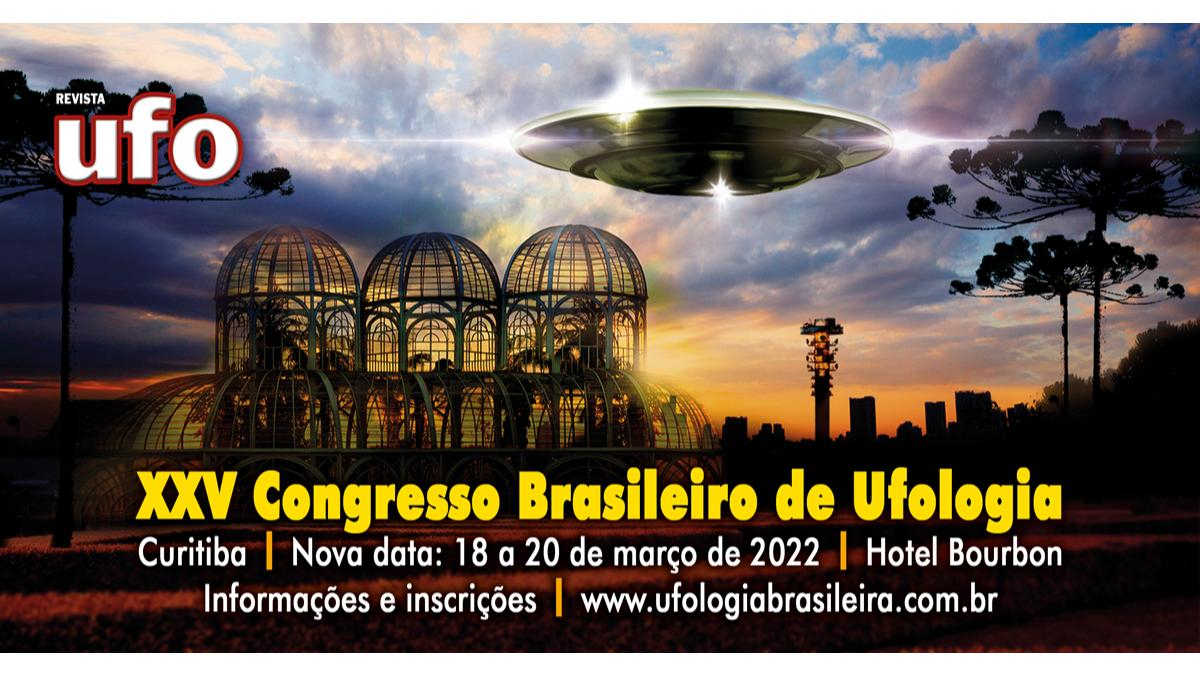 xxv congresso brasileiro de ufologia em curitiba e vi encontro de ufologia avancada do parana 2022